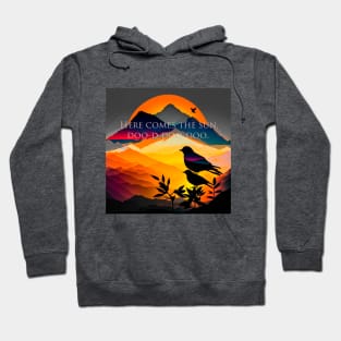 Here comes the sun. Hoodie